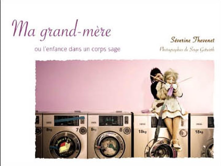 Ma Grand Mere Ou l Enfance Dans un Corps Sage 9782916468303