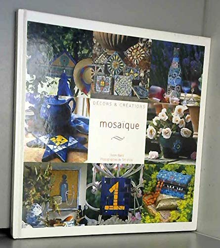 Mosaïque. Collection Décors et créations 9782743414627