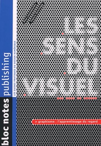 Les Sens du visuel : Graphisme : L'Apprentissage du regard 9782910565534