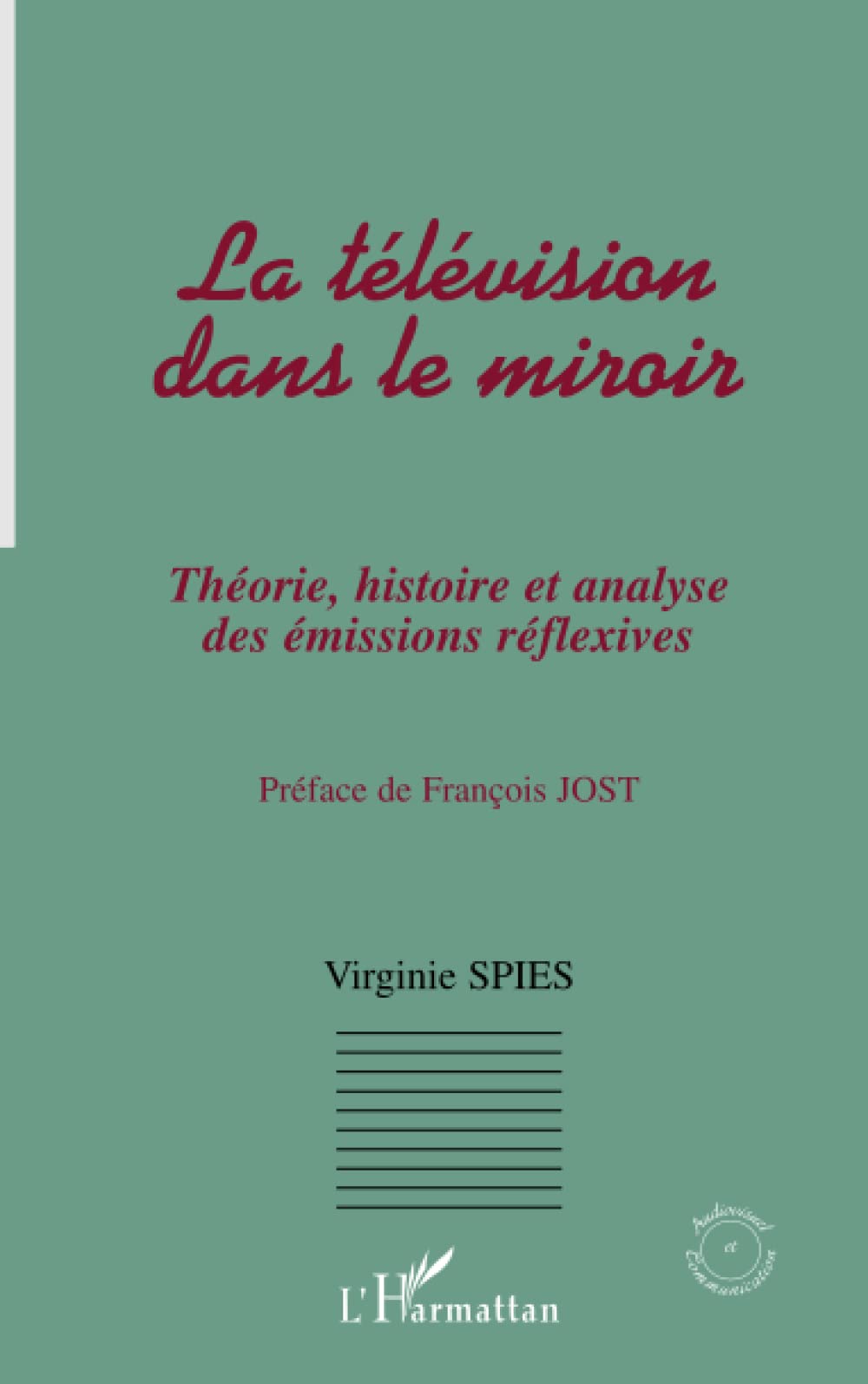 La télévision dans le miroir: Théorie, histoire et analyse des émissions réflexives 9782747563291