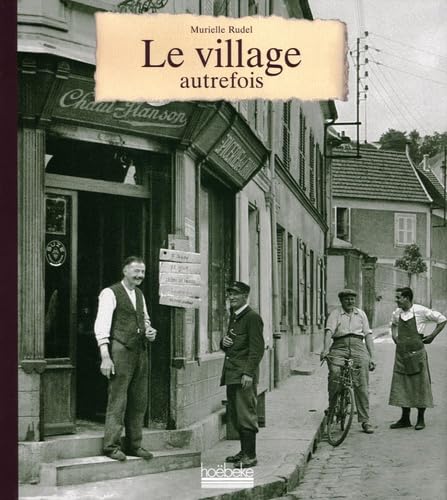 Le village autrefois 9782842302436