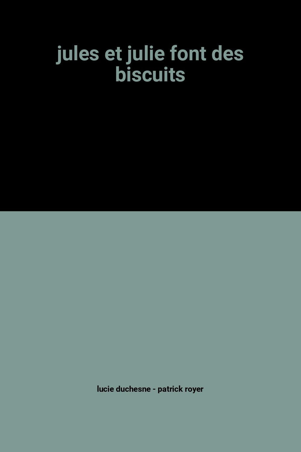 jules et julie font des biscuits 9782764100134