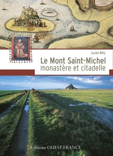 Le Mont-Saint-Michel : monastère et citadelle 9782737314193