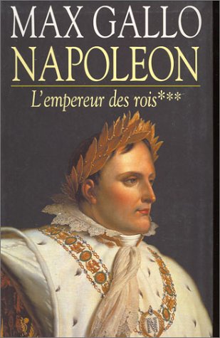 Napoléon, tome 3 : L'Empereur des rois, 1806-1812 9782738215093