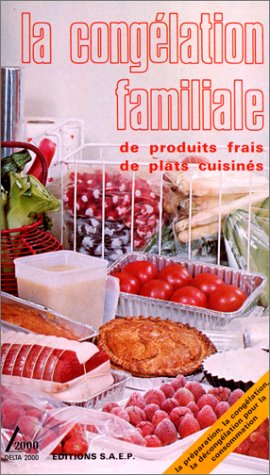La congélation faliliale de produits frais, de plats cuisinés 9782737220142