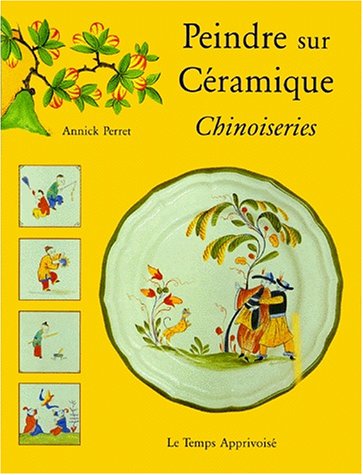 Peindre sur céramique : Chinoiseries 9782283582404