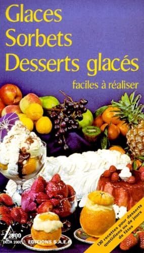 Glaces, sorbets, desserts glacés faciles à réaliser 9782737220173