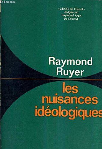 LES NUISANCES IDEOLOGIQUES / COLLECTION LIBERTE DE L'ESPRIT. 