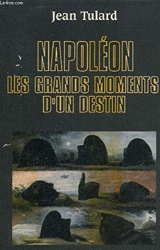 Napoléon : Les grands moments d'un destin 9782286029593