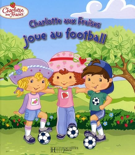 Charlotte aux Fraises joue au football 9782012261914