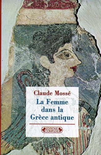 La femme dans la Grèce antique 9782870274095