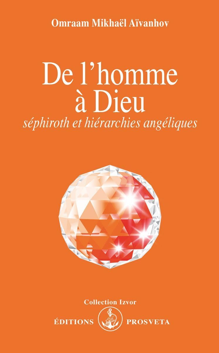 De l'homme à Dieu : Séphiroth et Hiérarchies angéliques 9782855665948