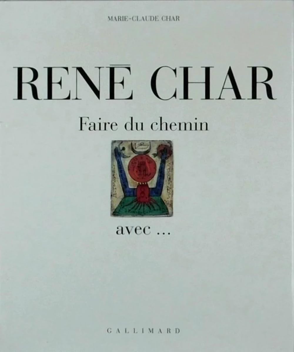 René Char, faire du chemin avec-- 9782070112371