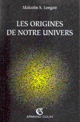 Les origines de notre univers 9782200213527