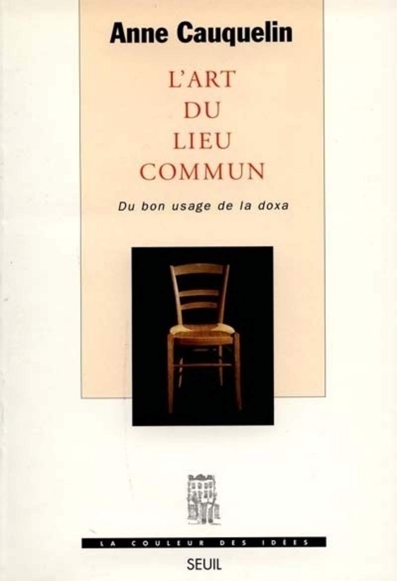 L'art du lieu commun : Du bon usage de la doxa 9782020359665