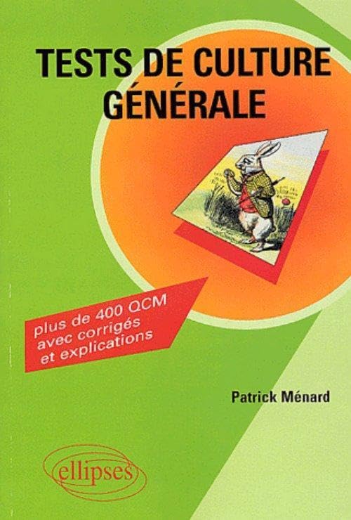 Tests de culture générale : Plus de 400 QCM avec corrigés et explications 9782729809898