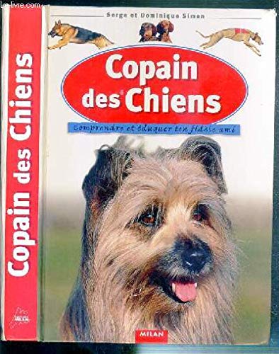 Copain des chiens: Comprendre et éduquer ton fidèle ami 9782867265471