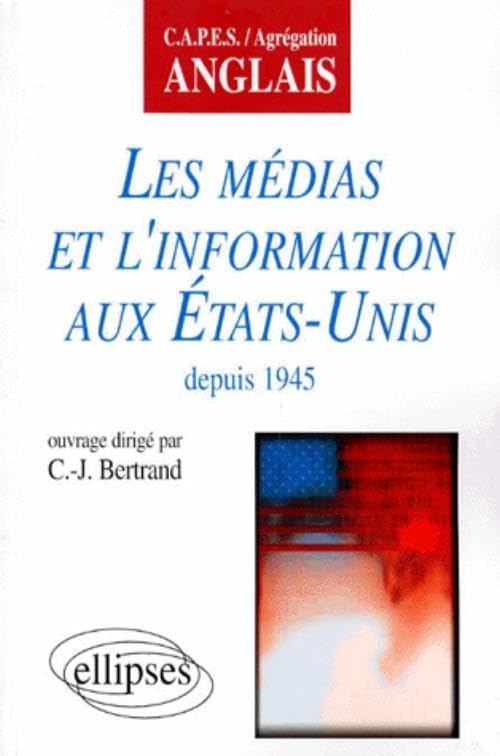 Les Médias et l'Information aux États-Unis depuis 1945 9782729857905