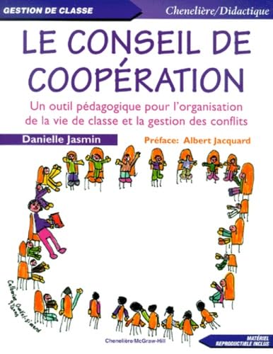 Le conseil de coopération.: Un outil pédagogique pour l'organisation de la vie de classe et la gestion des conflits 9782893102009