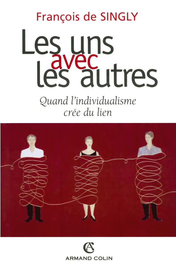 Les uns avec les autres : Quand l'individualisme crée du lien 9782200264383