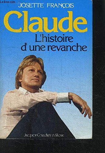 Claude l'histoire d'une revanche 9782733902059