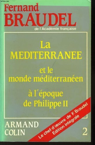La méditerranée et le monde méditerranéen à l'époque de phlippe ii. tome ii 9782200370824