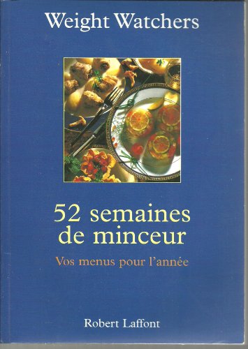 Weight Watchers 52 semaines de minceur Vos menus pour l'année 9782702839324