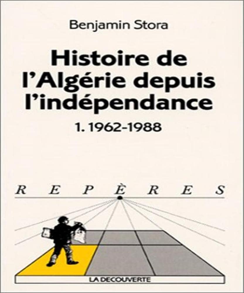 Histoire de l'Algérie depuis l'indépendance : 1962-1988 9782707134301