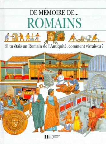 De Memoire De Romains. Si Tu Etais Un Romain De L'Antiquite, Comment Vivrais-Tu ? 9782012913578