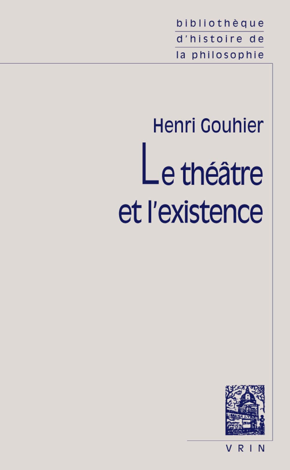 Le Théâtre et l'existence, 9782711603282