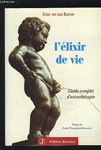 L'Elixir de vie : Guide complet d'urinothérapie 9782883531598
