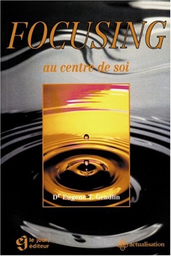 Focusing au centre de soi 9782890441750