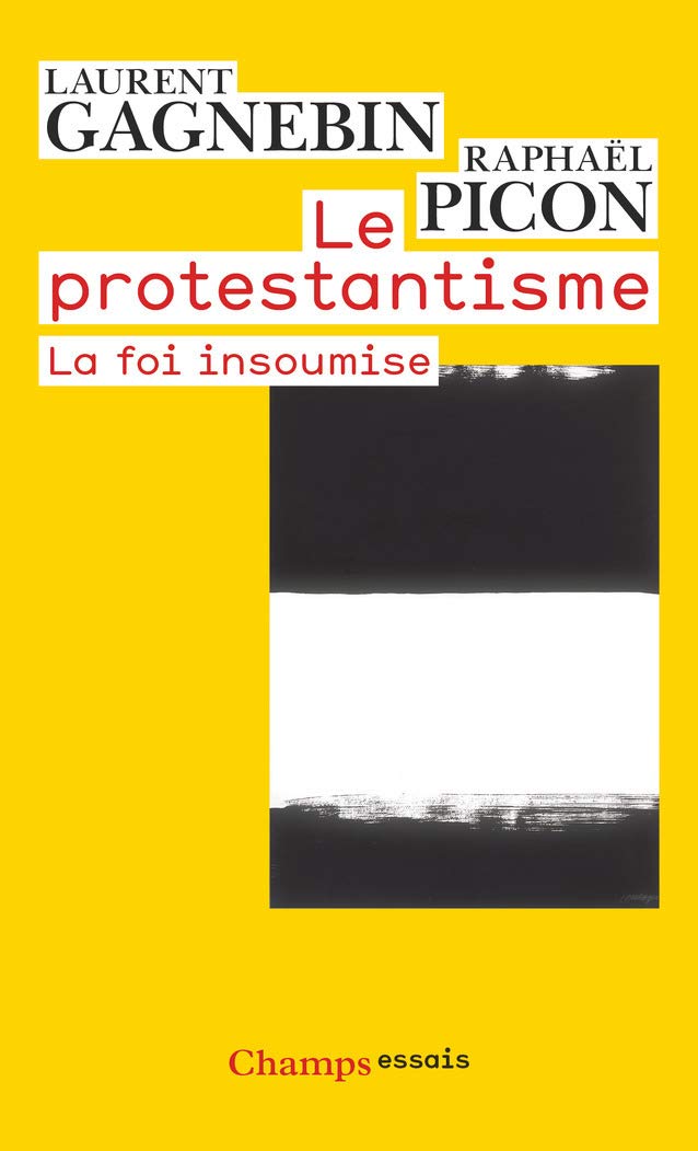 Le Protestantisme: LA FOI INSOUMISE 9782081224483