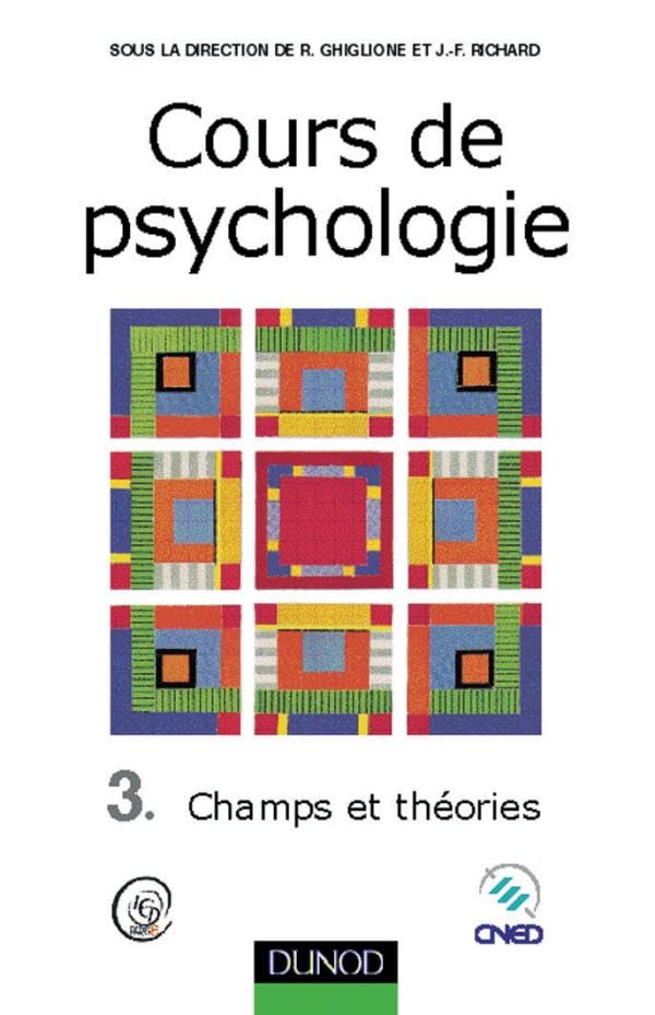 Cours de psychologie, tome 3 : Champs et théories 9782100043576