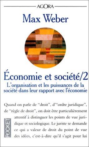 Economie et société, tome 2 : L'organisation et les puissances de la société dans leur rapport avec l'économie 9782266069878