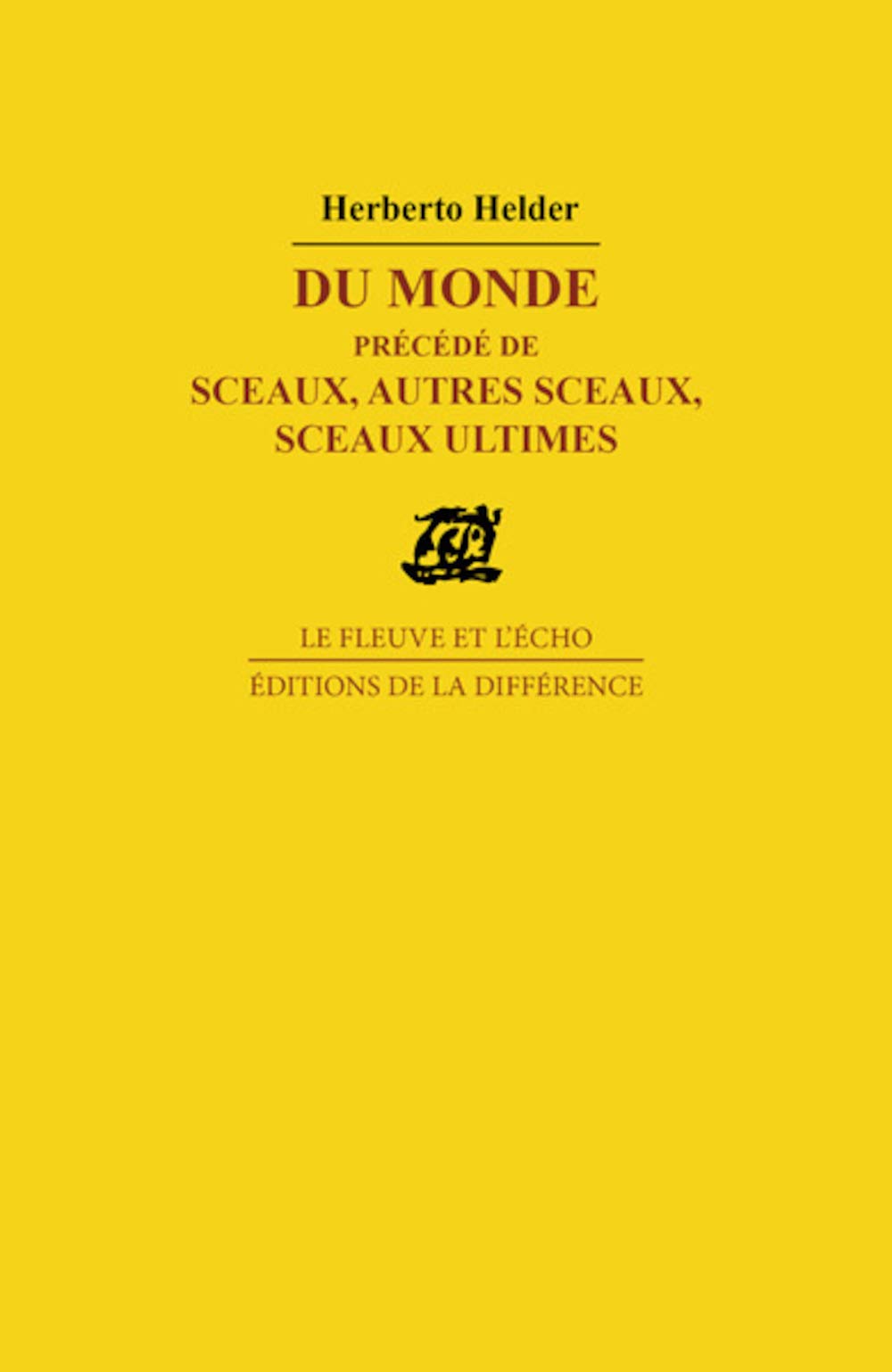 Du monde. précédé de Sceaux, autres sceaux, sceaux ultimes: Poèmes 9782729111564