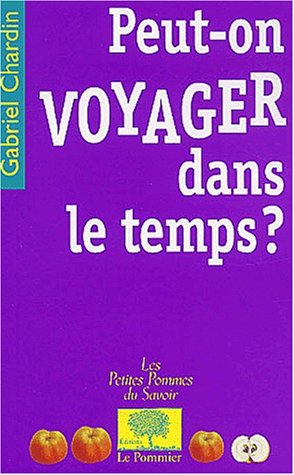 Peut-on voyager dans le temps ? 9782746500983