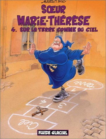 Soeur Marie-Thérèse des Batignolles, tome 4 : Sur la terre comme au ciel 9782858154012
