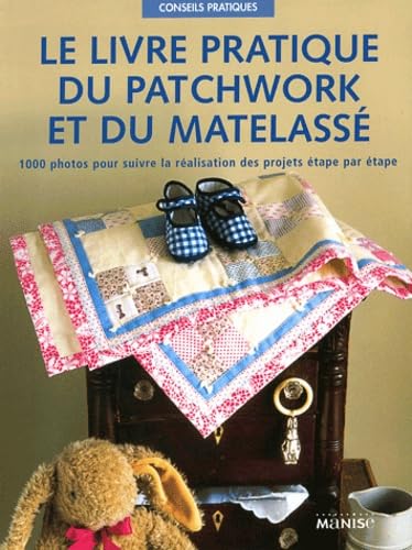 Le livre pratique du patchwork et du matelassé 9782841982165