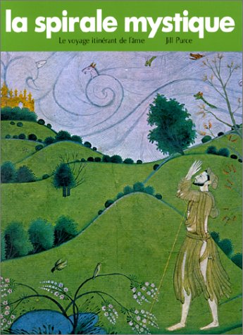 La spirale mystique: Le voyage itinérant de l'âme 9782853270632