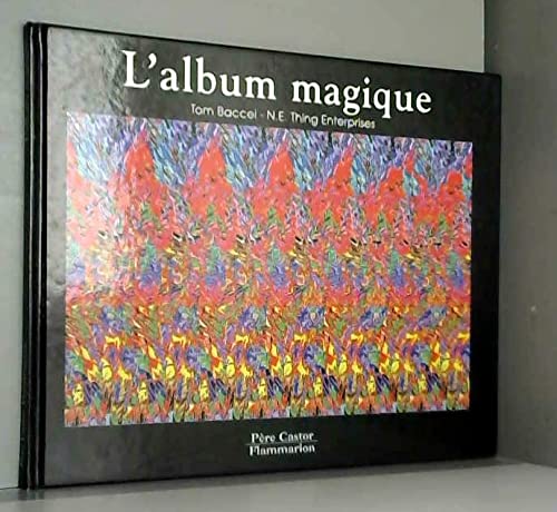L'album magique: - IMAGES EN RELIEF, LE PREMIER LIVRE POUR ENFANTS 9782081603035