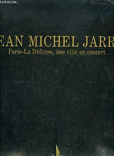 Jean-Michel Jarre Paris La defense Une ville en concert 9782281151176