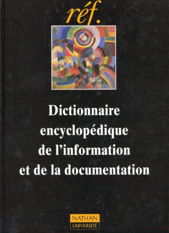 Dictionnaire Encyclopedique De L'Information Et De La Documentation 9782091905280