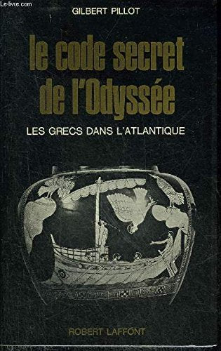 Le code secret de l'Odyssée - Les grecs dans l'atlantique. 3665375222524