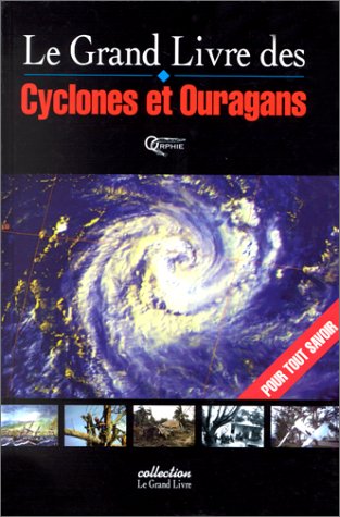 Le Grand livre des cyclones et ouragans 9782877630368