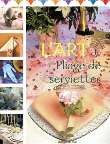 L'art du pliage de serviettes 9782844392732