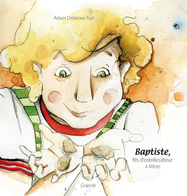 Baptiste, fils d'ostréiculteur à Mèze 9782841664306