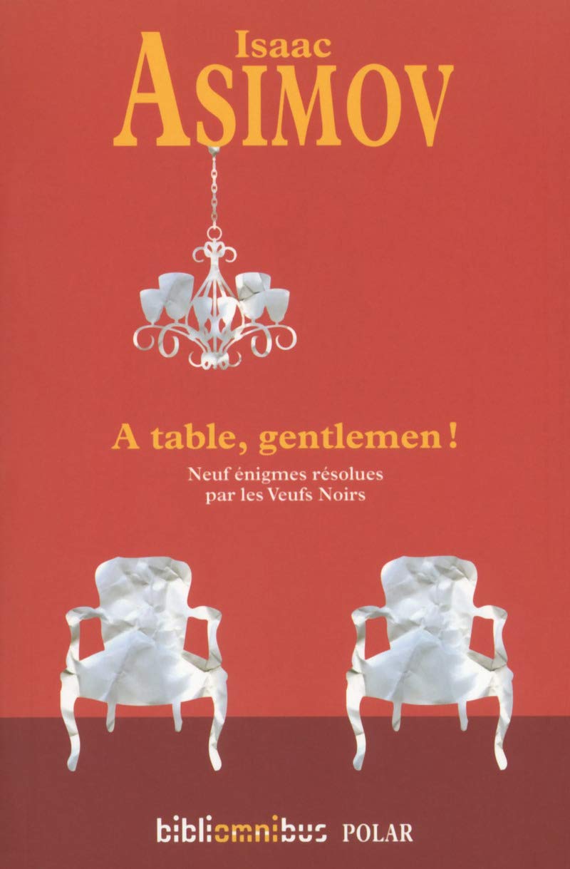A table, gentlemen !: Neuf énigmes résolues par les Veufs Noirs 9782258115811