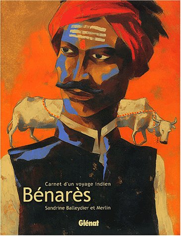 Bénarès : Carnet d'un voyage indien 9782723440493
