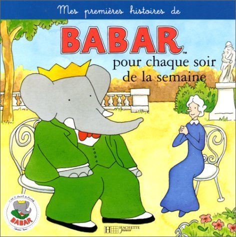 Mes premières histoires de Babar pour chaque soir de la semaine, tome 1 9782012239326